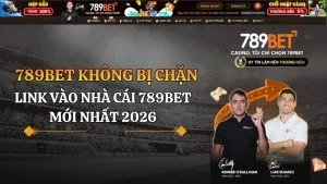 789bet không bị chặn - Link vào nhà cái 789BET mới nhất 2026